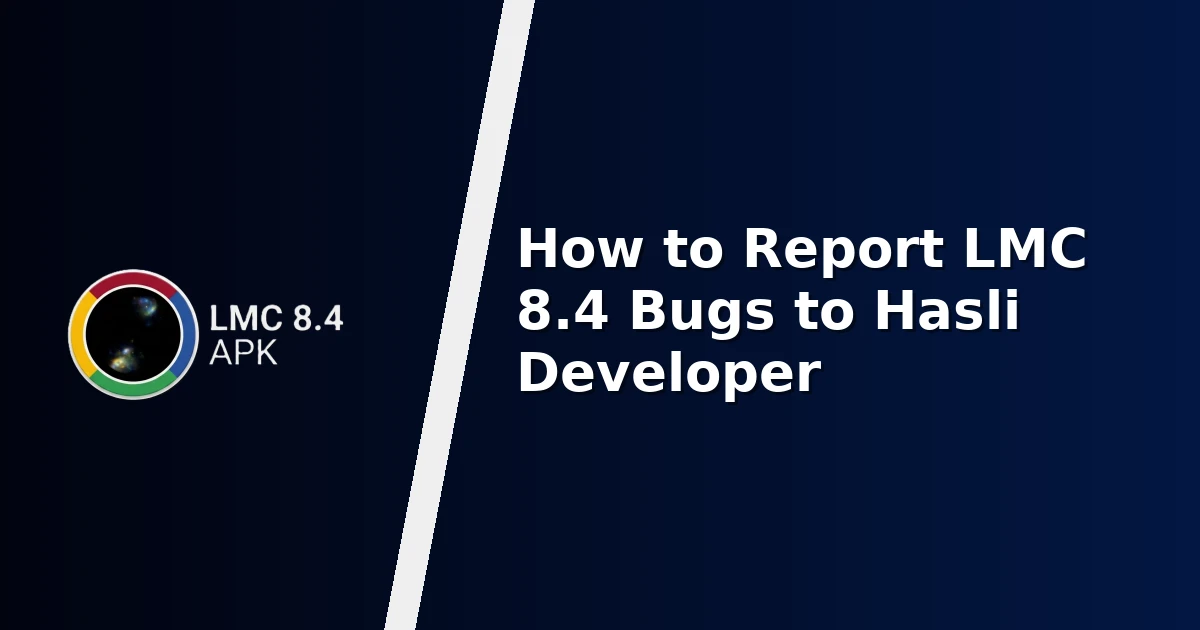 How to Report LMC 8.4 Bugs to Hasli Developer