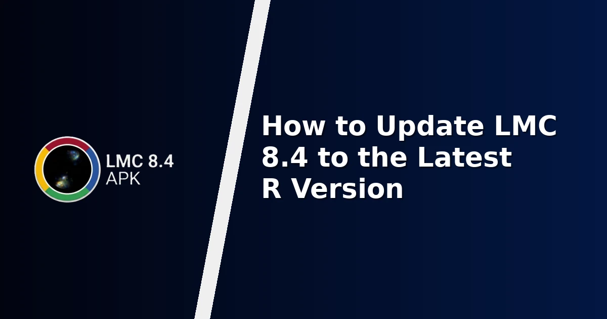 How to Update LMC 8.4 to the Latest R Version