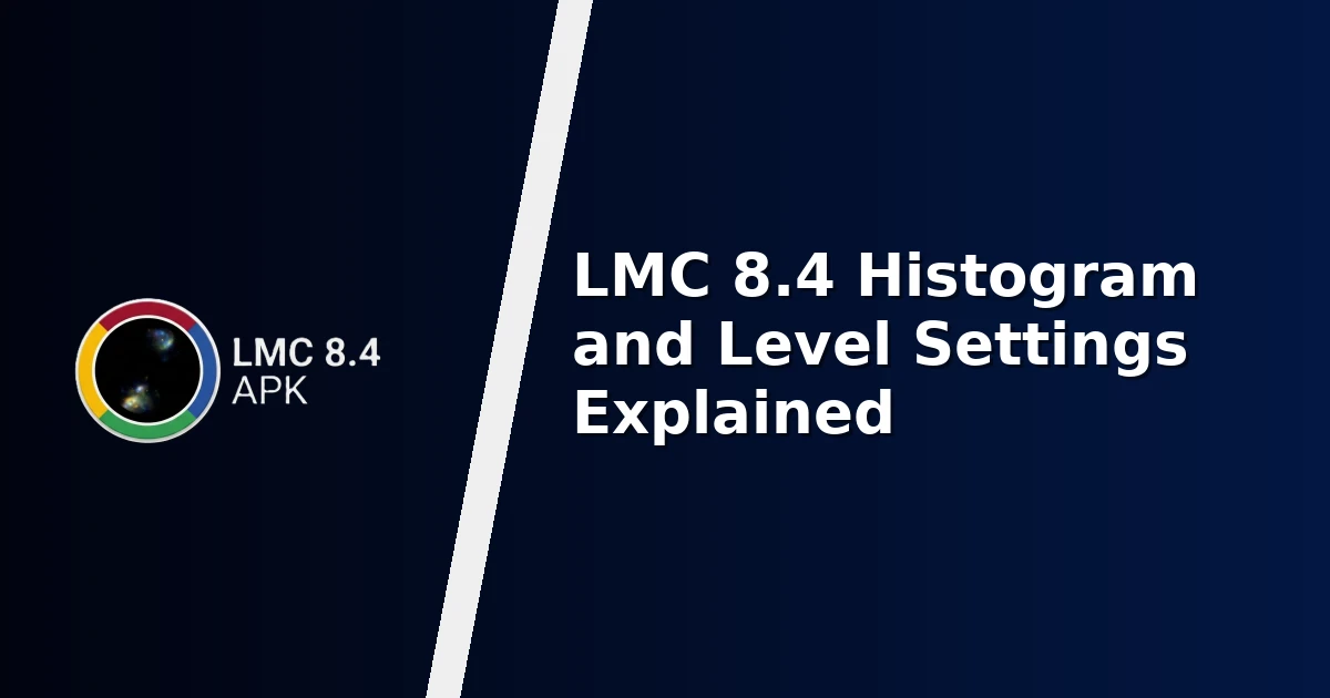 LMC 8.4 Histogram and Level Settings Explained